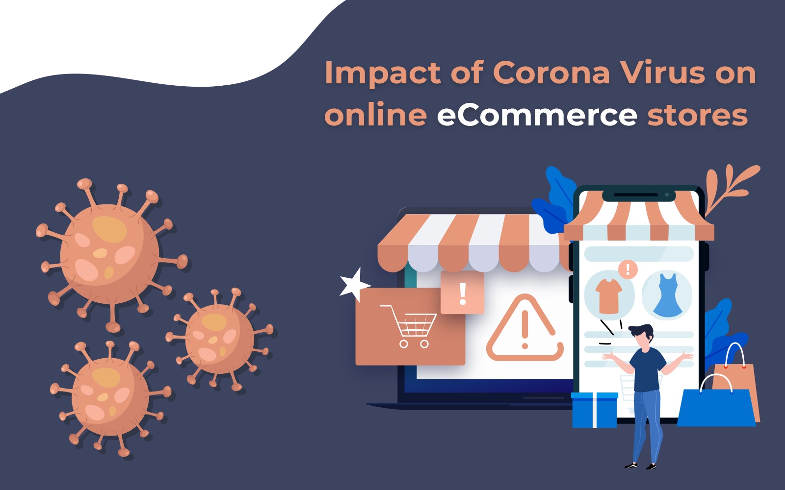 Impact of Corona Virus on Ecommerce Business Impact of Corona Virus on Ecommerce Business